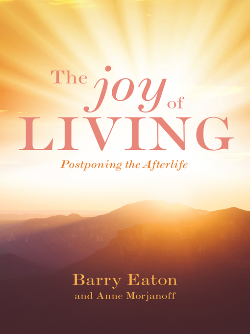 Title details for The Joy of Living by Barry Eaton - Available